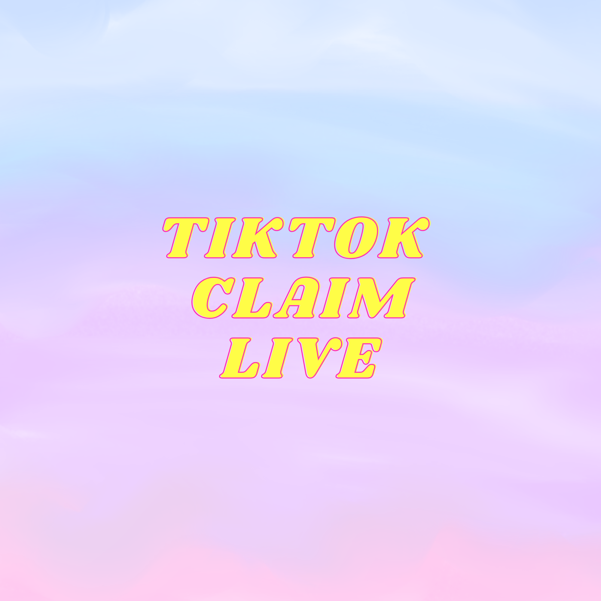 TIKTOK CLAIM LIVE